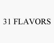 31 FLAVORS