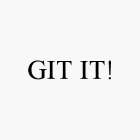 GIT IT!
