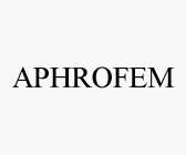 APHROFEM