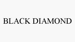 BLACK DIAMOND