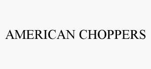 AMERICAN CHOPPERS