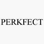 PERKFECT