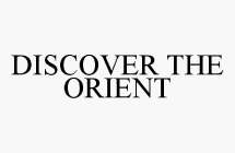 DISCOVER THE ORIENT