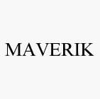 MAVERIK