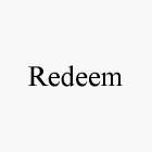 REDEEM