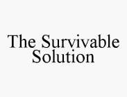 THE SURVIVABLE SOLUTION