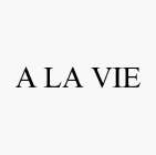 A LA VIE