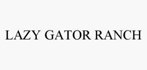 LAZY GATOR RANCH