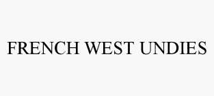 FRENCH WEST UNDIES