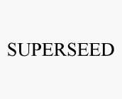 SUPERSEED