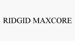 RIDGID MAXCORE