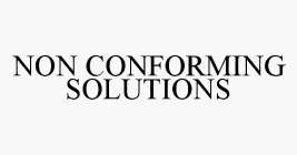 NON CONFORMING SOLUTIONS