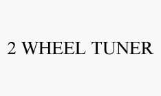 2 WHEEL TUNER