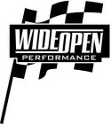 WIDE OPEN PERFORMANCE