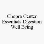 CHOPRA CENTER ESSENTIALS DIGESTION WELL BEING