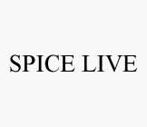 SPICE LIVE