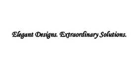 ELEGANT DESIGNS. EXTRAORDINARY SOLUTIONS.