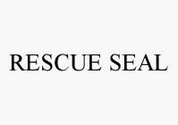 RESCUE SEAL