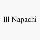 ILL NAPACHI