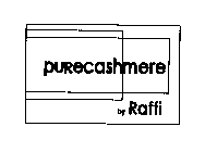 PURECASHMERE BY RAFFI