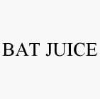 BAT JUICE