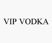 VIP VODKA