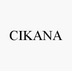 CIKANA