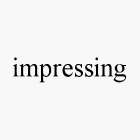 IMPRESSING