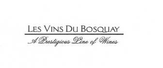 LES VINS DU BOSQUAY A PRESTIGIOUS LINE OF WINES