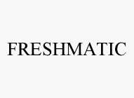 FRESHMATIC