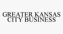 GREATER KANSAS CITY BUSINESS