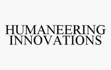 HUMANEERING INNOVATIONS