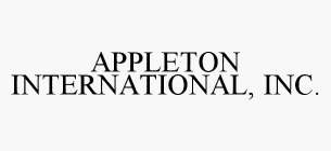 APPLETON INTERNATIONAL, INC.