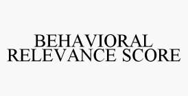 BEHAVIORAL RELEVANCE SCORE