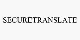 SECURETRANSLATE