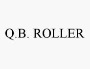 Q.B. ROLLER