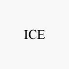 ICE