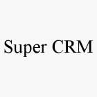 SUPER CRM