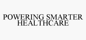 POWERING SMARTER HEALTHCARE