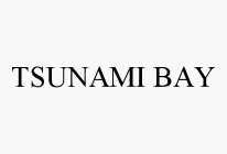 TSUNAMI BAY