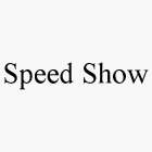 SPEED SHOW