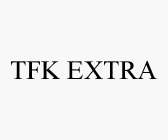 TFK EXTRA