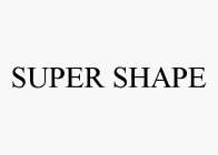 SUPER SHAPE