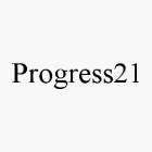 PROGRESS21