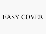 EASY COVER