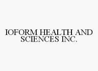 IOFORM HEALTH AND SCIENCES INC.