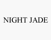 NIGHT JADE