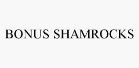 BONUS SHAMROCKS