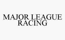 MAJOR LEAGUE RACING