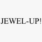 JEWEL-UP!
